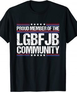 Proud Member Of LGBFJB Community,US FLAG Republicans Patriot T-Shirt