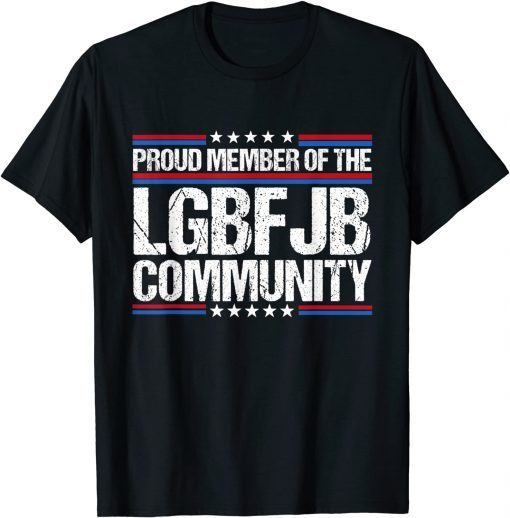 Proud Member Of LGBFJB Community,US FLAG Republicans Patriot T-Shirt