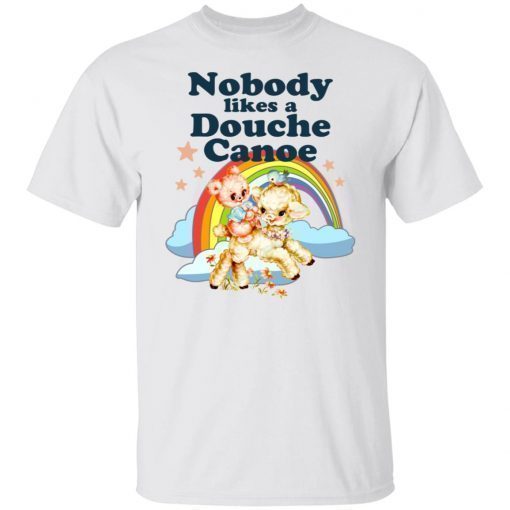 Rainbow nobody likes a douche canoe shirt