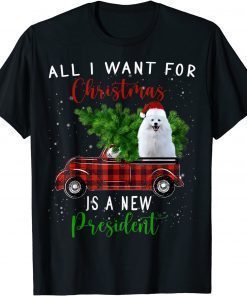Samoyed & Red Truck All I Want For Christmas New President T-Shirt