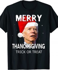 Santa Joe Biden Merry Thanksgiving Trick Or Treat Christmas T-Shirt