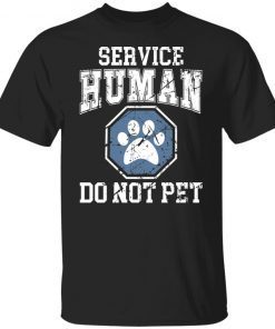 Service human do not pet shirt