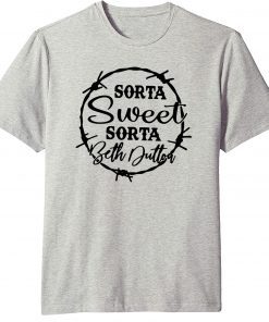 Sorta Sweet Sorta Beth Dutton, Yellowstone Bundle Gift Shirt