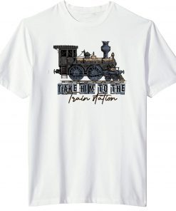 Take Him To The Train Station Yellowstone T-Shirt