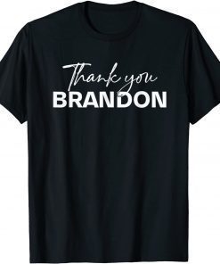 Thank You Brandon Branden Brandon Won Unisex Shirt
