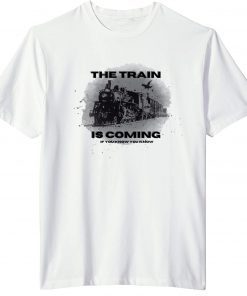 The Train Is Coming If You know You Know Yellowstone T-shirt