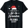 This is My Christmas Let's Go Branson Brandon Pajama T-Shirt