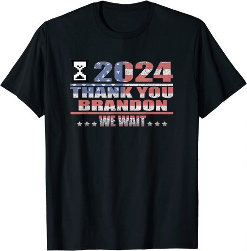 We Wait 2024 Hourglass, Thank You Brandon Tee Shirt