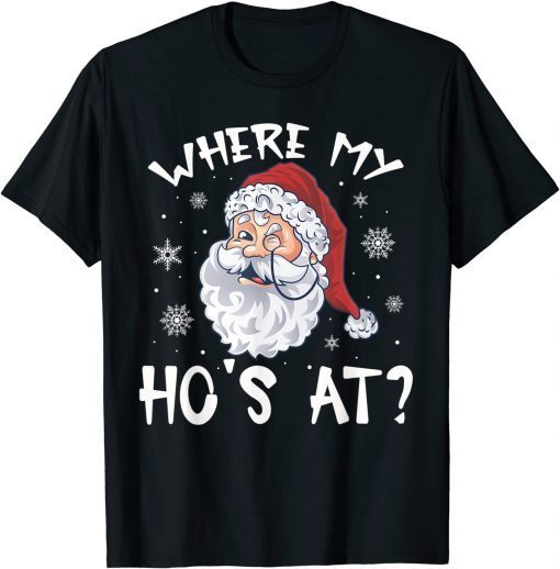 Where My Hos At Christmas Pajamas Santa Adult Humor Tee Shirt