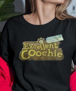 Yeah I Have Excellent Coochie Date Me Please T Shirt