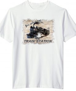 Yellowstone You Need A Ride To The Train Stantion T-Shirt