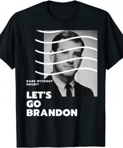 Young Biden Dare without Doubt Let's Go Branson Brandon T-Shirt