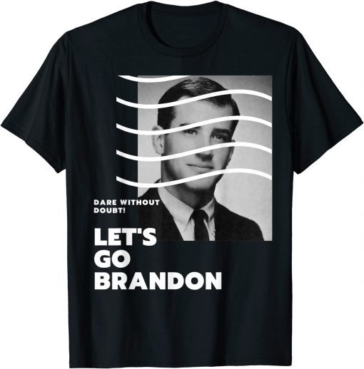 Young Biden Dare without Doubt Let's Go Branson Brandon T-Shirt