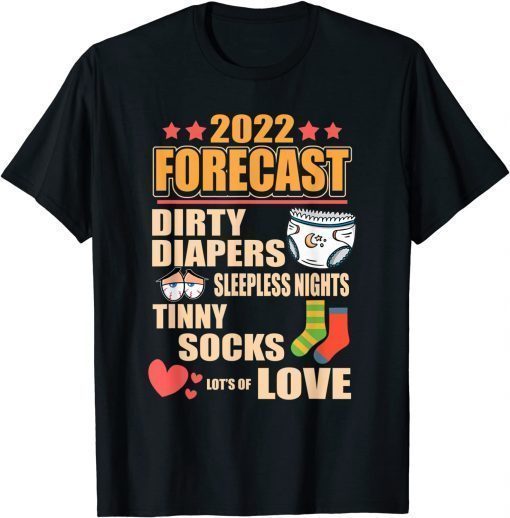 2022 forecast for new dad mom baby pregnancy T-Shirt