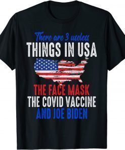 3 Useless Things In USA Face Mask Vaccine Biden Saying T-Shirt