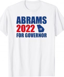 Abrams 2022 Stacey Abrams For Governor T-Shirt