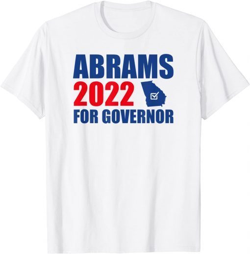 Abrams 2022 Stacey Abrams For Governor T-Shirt