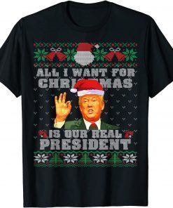 All I Want For Christmas A Real President Ugly Xmas Pajama T-Shirt