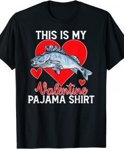 Fishing Valentine Day This Is My Valentine Pajama T-Shirt