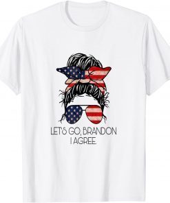 Let’s Go, Brandon I agree Sunglasses T-Shirt