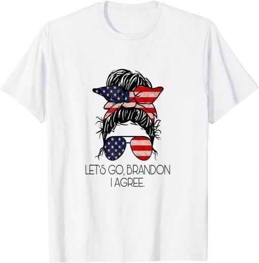 Let’s Go, Brandon I agree Sunglasses T-Shirt