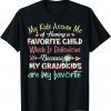 My Kids Accuse Me Of Having A Favorite Child Grandma T-Shirt