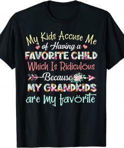 My Kids Accuse Me Of Having A Favorite Child Grandma T-Shirt