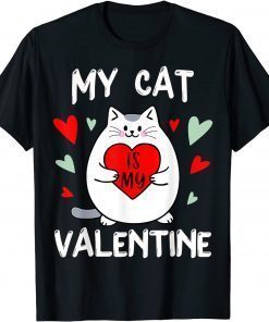 Valentine's Day My Cat Is My Valentine Kitten Lover Heart T-Shirt