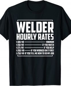 Welding Fabricator Welder Worker Hourly Rates T-Shirt