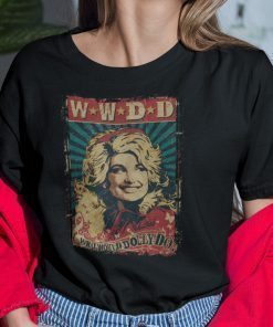 What Would Dolly Do Shirt