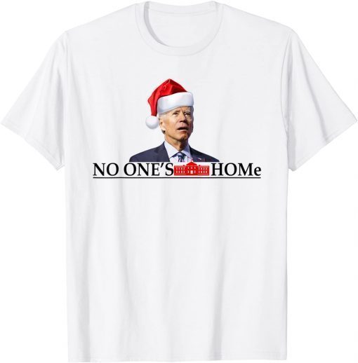 White House Santa Joe Biden No One's Home Christmas T-Shirt