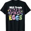 Will Trade Sister for Eggs Easter Day Kids Toddler Costume T-Shirt