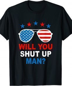 Will You Shut Up Man Brandin Apparel Tee Shirt