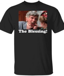 William Edward Hickey the Blessing shirt