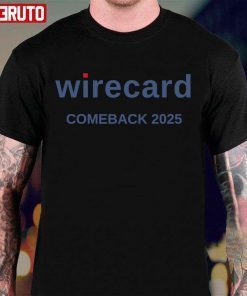 Wirecard Comeback In 2025 Meme T-Shirt