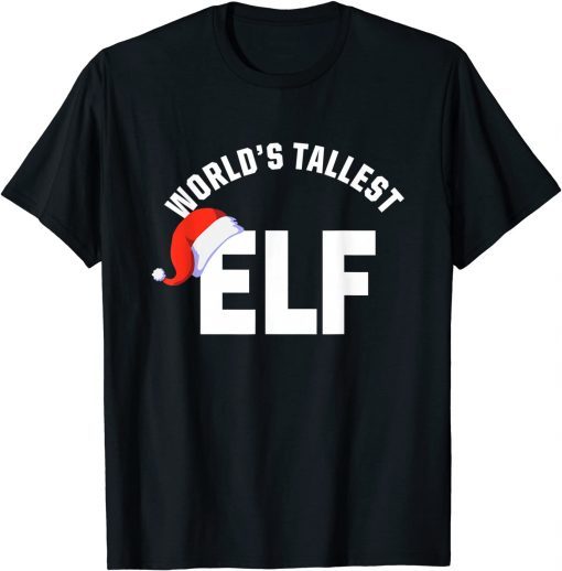 World's Tallest ELF Christmas T-Shirt