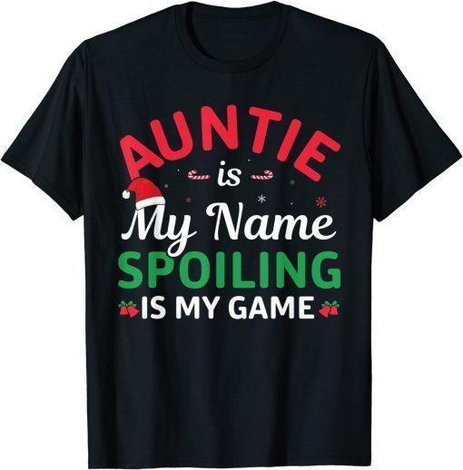 Xmas Auntie Is My Name Spoiling Is My Game Christmas T-Shirt