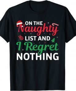 Xmas On The Naughty List And I Regret Nothing Christmas T-Shirt