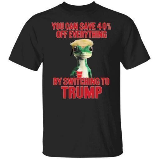 You Can Save 40% Off Everything By Switching To Trump shirt