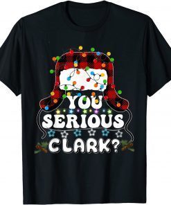 You Serious Clark Christmas Vacation Ugly Christmas Sweater T-Shirt