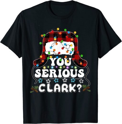 You Serious Clark Christmas Vacation Ugly Christmas Sweater T-Shirt