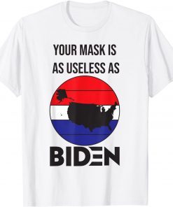 Your Is As Useless As Joe Biden T-Shirt