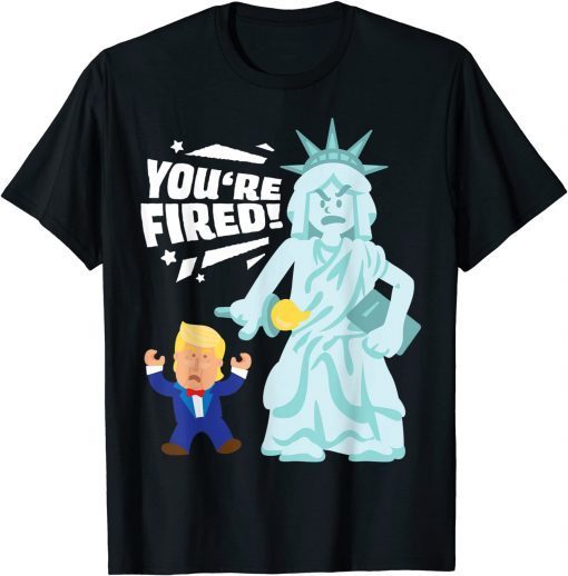 You're Fired Liberty 2020 Election Anti Trump Democrat T-Shirt