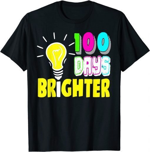 100 Days Brighter Light Bulb 100th Day School Smarter T-Shirt