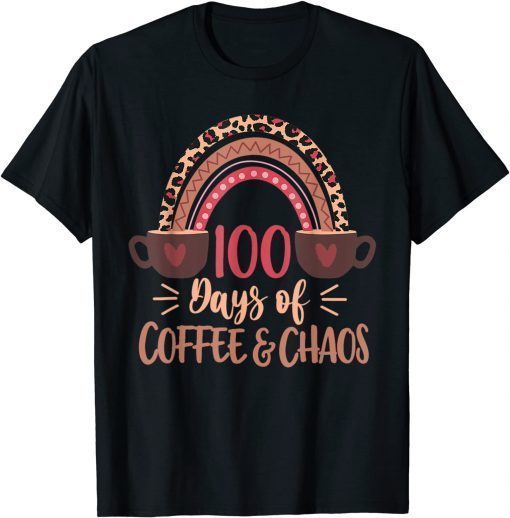 100 Days Of Coffee And Chaos 100th Day Of School T-Shirt