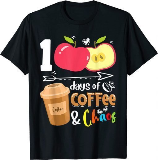 100 Days Of Coffee & Chaos - 100th Day School Teacher T-Shirt