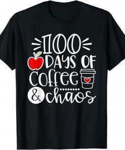 100 Days Of Coffee Chaos Teacher Happy 100 Days Of School T-Shirt