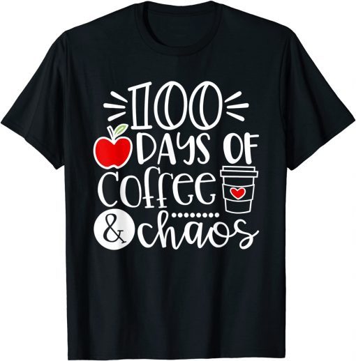 100 Days Of Coffee Chaos Teacher Happy 100 Days Of School T-Shirt