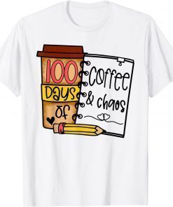 100 Days Of Coffee & Chaos Teachers 100th Day Of School T-Shirt