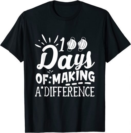 100 Days Of Making A Difference Happy 100 Days Of School T-Shirt